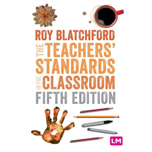 The Teachers' Standards In The Classroom - Blatchford, Roy