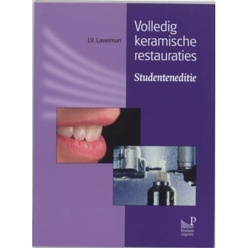 Volledig Keramische Restauraties / Studenteneditie - J.V. Laverman