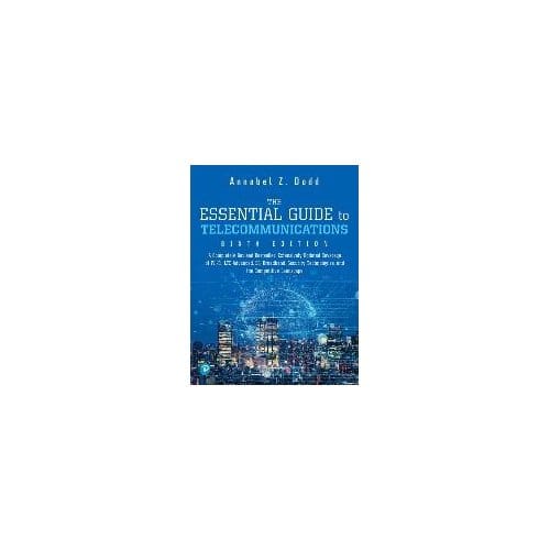 Essential Guide To Telecommunications, The - Annabel Dodd