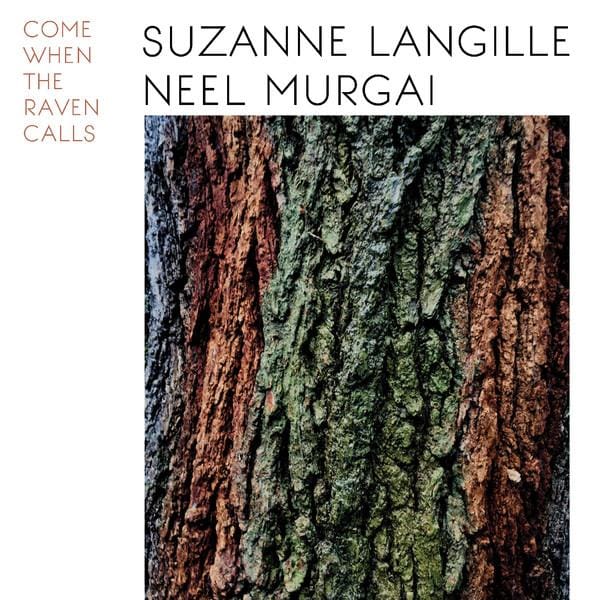 Suzanne Langille & Neel Murgai - Come When The Raven Calls (LP)