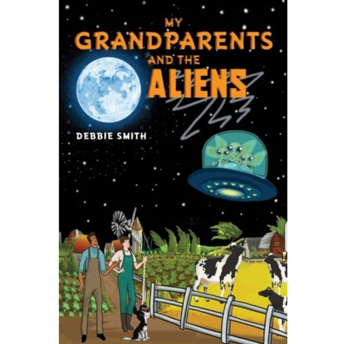 My Grandparents And The Aliens - Smith, Debbie