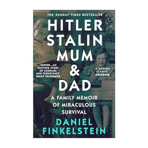 Hitler, Stalin, Mum And Dad - Daniel Finkelstein