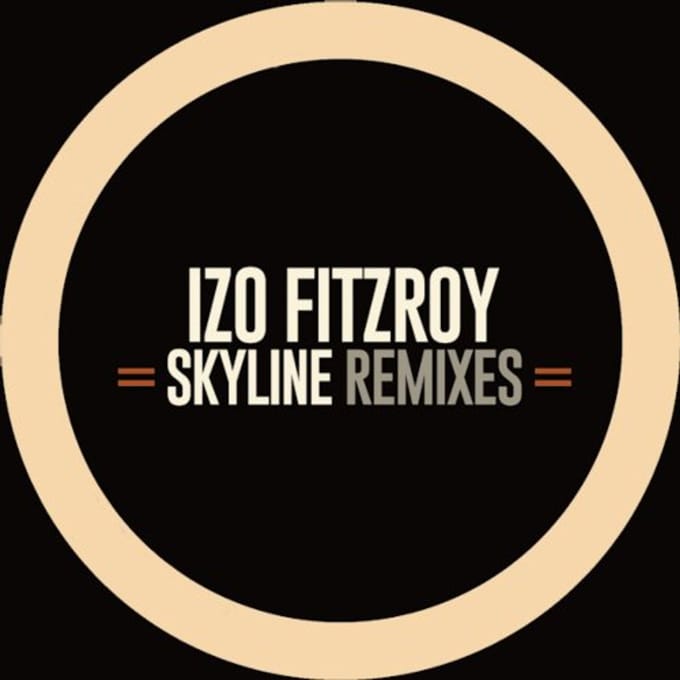 Skyline Remixes - Izo Fitzroy