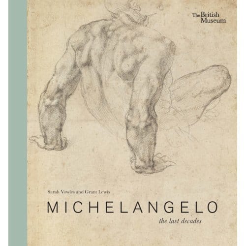 Michelangelo: The Last Decades - Sarah Vowles