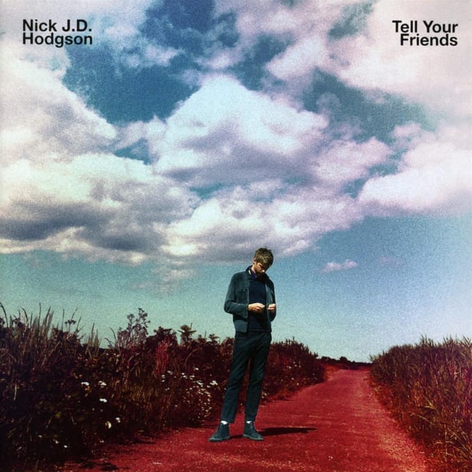 Nick J.D. Hodgson - Tell Your Friends (CD)