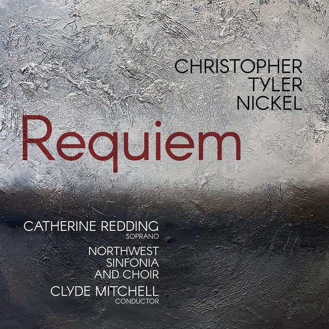Catherine Redding, Northwest Sinfonia Orchestra And Chorus, Clyde Mitchell - Tyler Nickel: Requiem (CD)