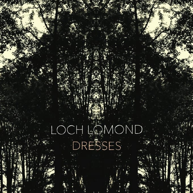 Loch Lomond - Dresses (LP) (Limited Edition)