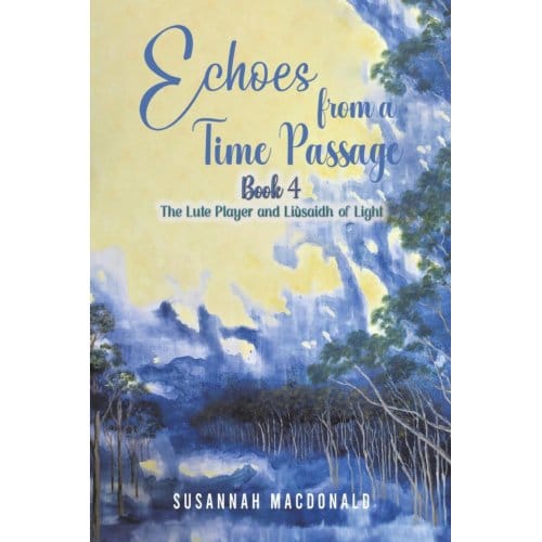 Echoes From A Time Passage: Book 4 - MacDonald, Susannah