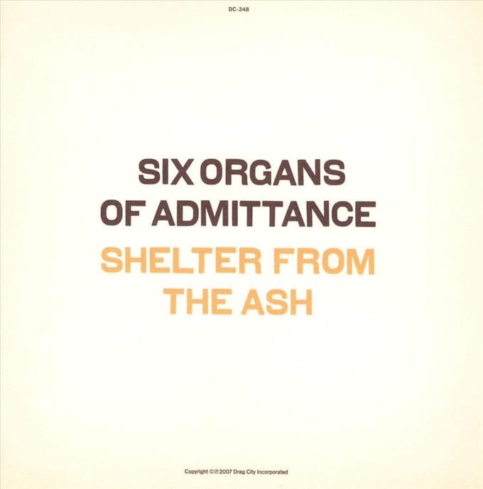 Shelter From The Ash - Six Organs Of Admittance