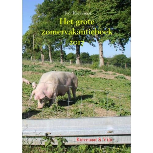 Het Grote Zomervakantieboek / 2017 - Ivo Kievenaar