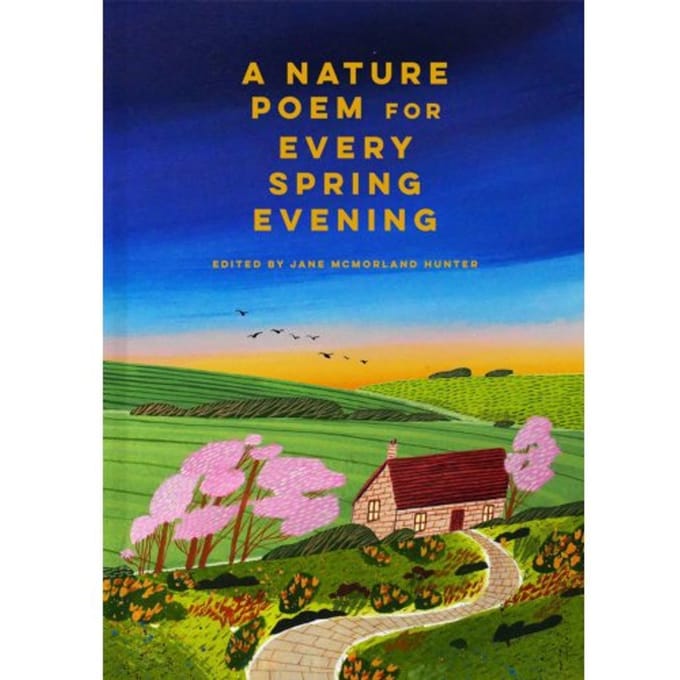 A Nature Poem For Every Spring Evening - Jane McMorland Hunter