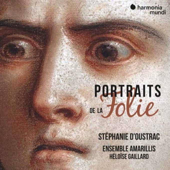 Stéphanie d'Oustrac, Amarillis, Héloïse Gaillard - Portraits De La Folie (CD)