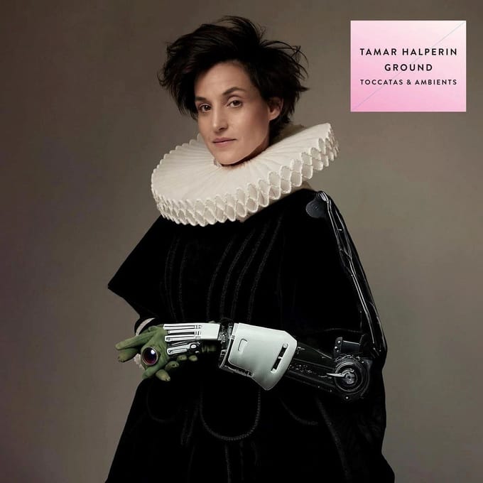 Tamar Halperin - Ground: Toccatas & Ambients (LP)