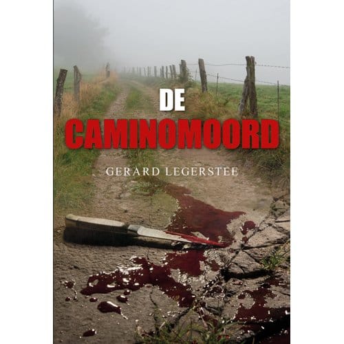 De Caminomoord - Gerard Legerstee