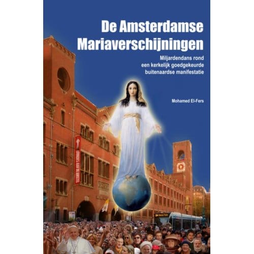 De Amsterdamse Mariaverschijningen - Mohamed El-Fers