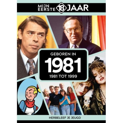 Geboren In 1981 - Mijn Eerste 18 Jaar - Mijn eerste 18 jaar België