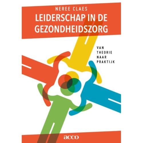 Leiderschap In De Gezondheidszorg - Claes Neree