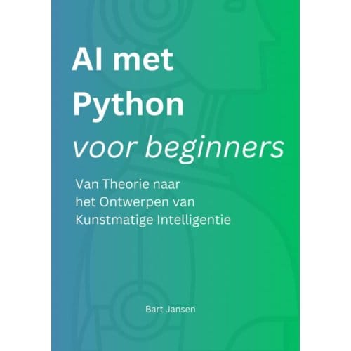 Ai Met Python Voor Beginners - Bart Jansen