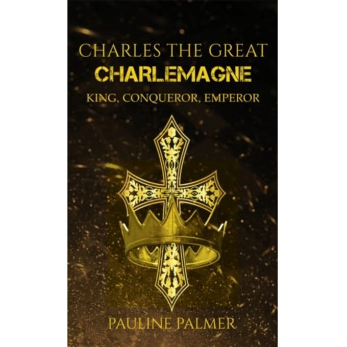 Charles The Great - Charlemagne - Palmer, Pauline