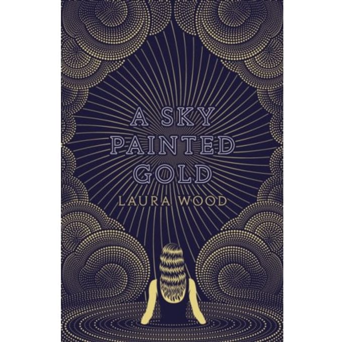 A Sky Painted Gold - Laura Wood