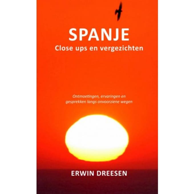 Spanje, Close Ups En Vergezichten - Erwin Dreesen