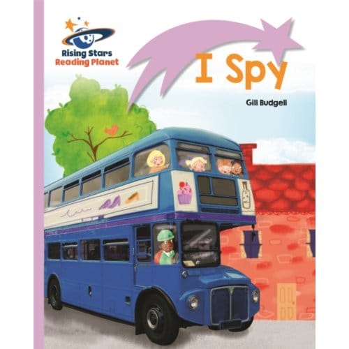 Reading Planet - I Spy - Lilac: Lift-Off - Rising Stars Reading Planet - Gill Budgell