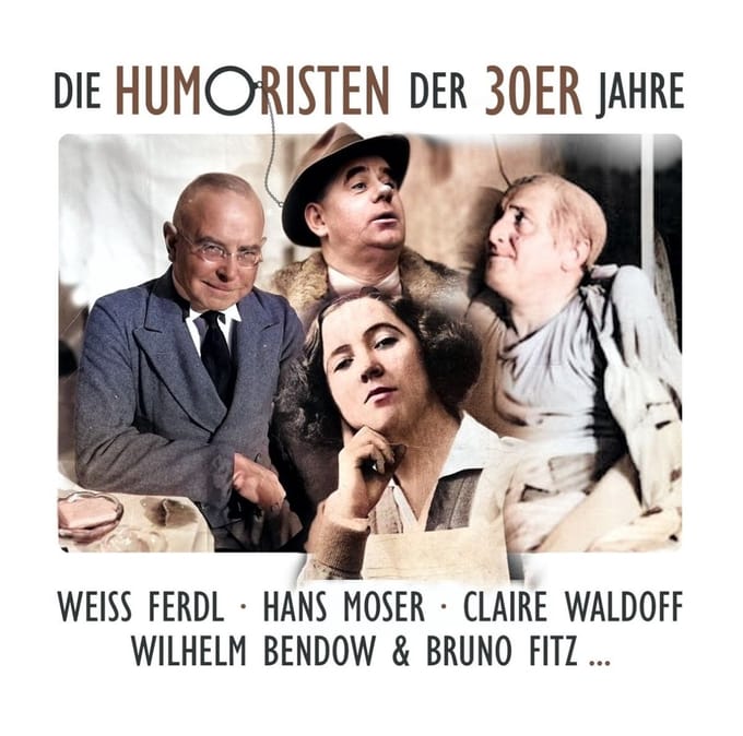 Weiss Ferdl & Hans Moser & Claire - Die Humoristen Der 30Er Jahre