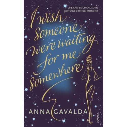 I Wish Someone Were Waiting For Me Somewhere - Anna Gavalda