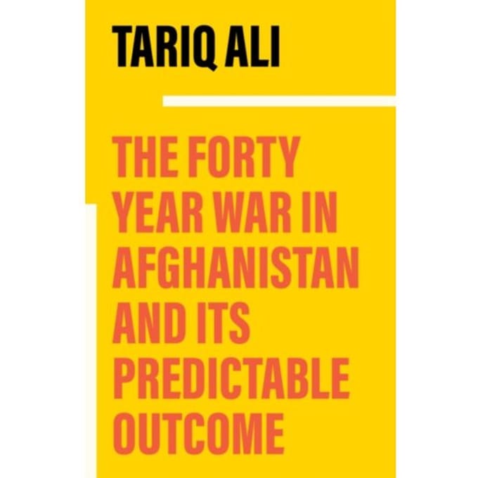 The Forty-Year War In Afghanistan - Tariq Ali