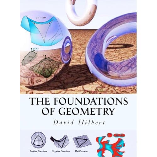 The Foundations Of Geometry - David Hilbert
