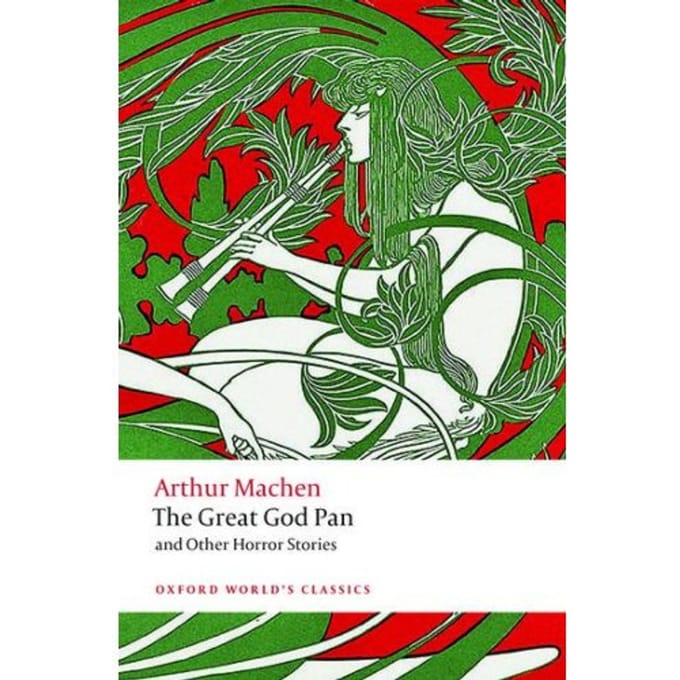 The Great God Pan And Other Horror Stories - Oxford World's Classics - Arthur Machen