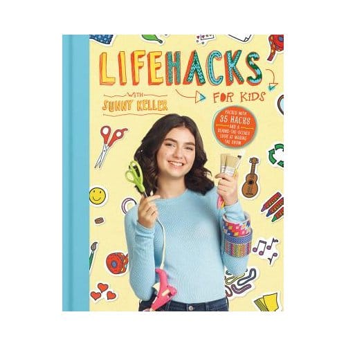 Life Hacks For Kids - Sunny Keller