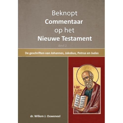 Beknopt Commentaar Op Het Nieuwe Testament / 2 - Willem Ouweneel