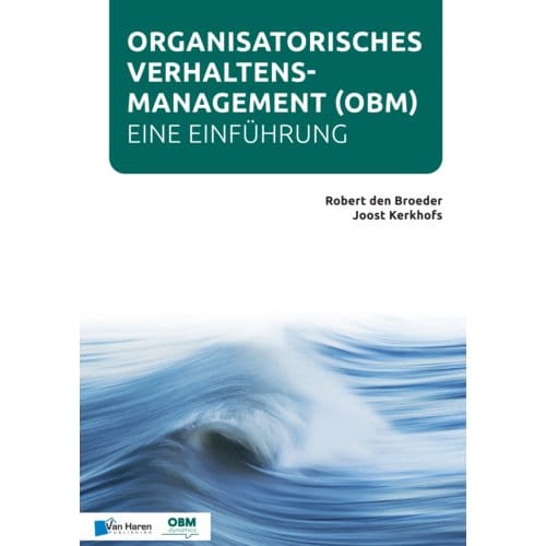 Organisatorisches Verhaltensmanagement (Obm) - Eine Einführung - Robert den Broeder