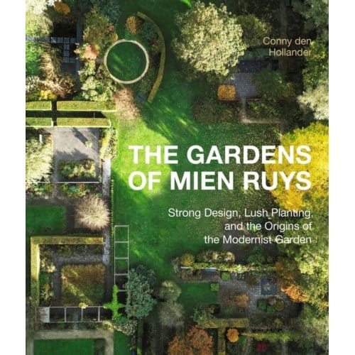 The Gardens Of Mien Ruys - Conny den Hollender