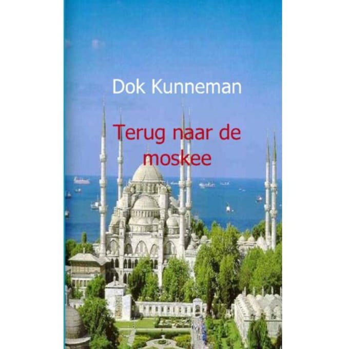 Terug Naar De Moskee - D. Kunneman