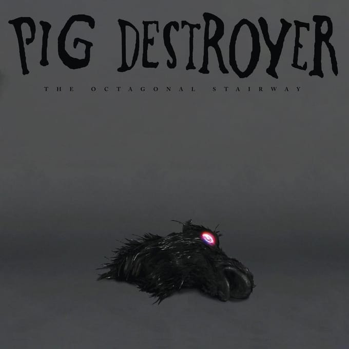 The Octagonal Stairway - Pig Destroyer