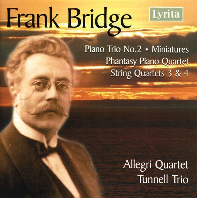 Tunnell Trio, Allegri Quartet - Bridge: String Quartets 3 & 4, Piano Trio No.2, Phantasie Piano Quartet (2 CD)