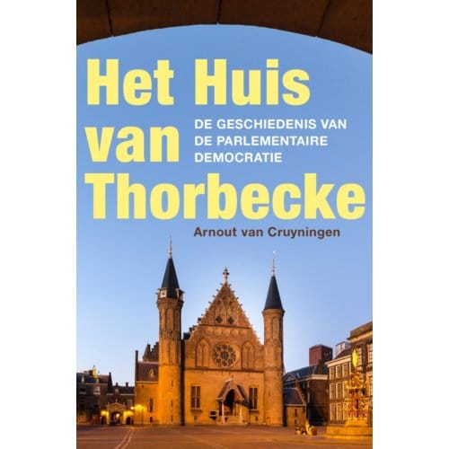 Het Huis Van Thorbecke - Arnout van Cruyningen