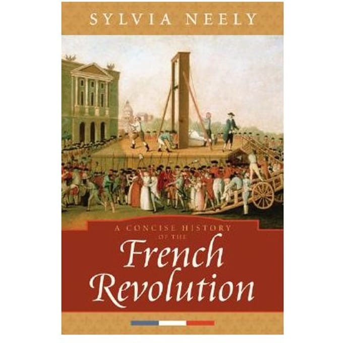 A Concise History Of The French Revolution - Sylvia Neely