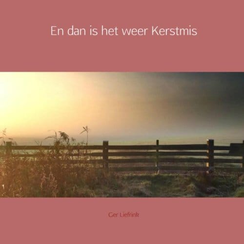 En Dan Is Het Weer Kerstmis - Ger Liefrink