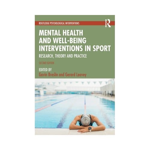 Mental Health And Well-Being Interventions In Sport - Routledge Psychological Interventions
