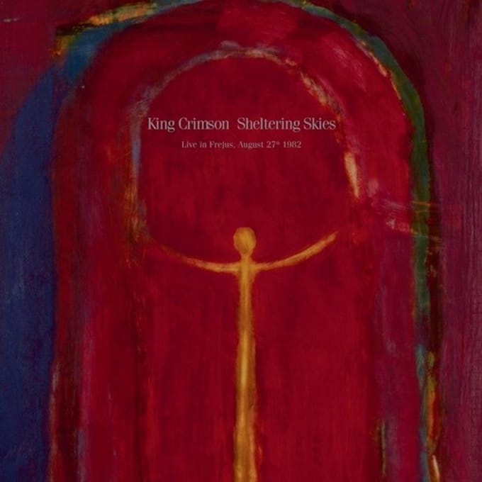 King Crimson - Sheltering Skies (Live In Frejus. August 27th 1982) (CD)