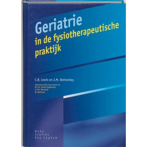 Geriatrie In De Fysiotherapeutische Praktijk - C.B. Lewis