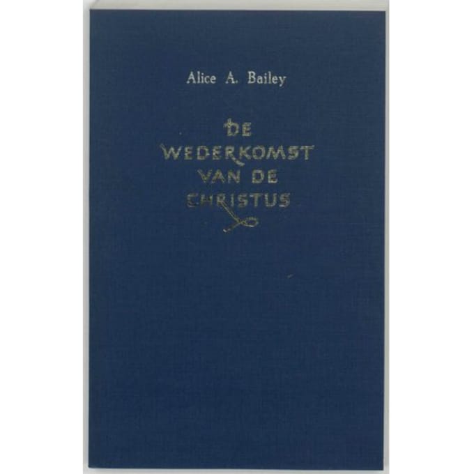 De Wederkomst Van De Christus - A.A. Bailey