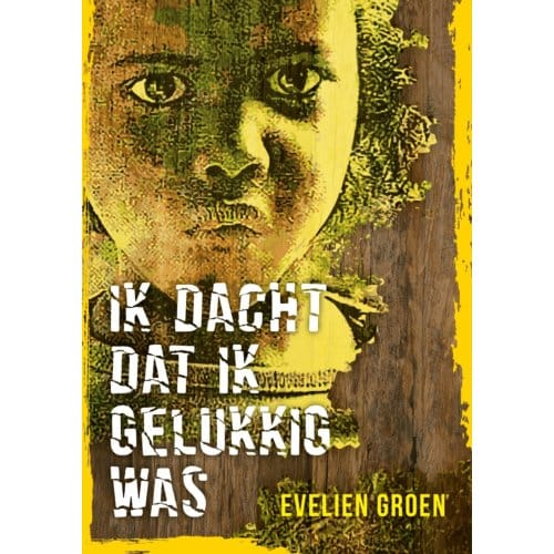 Ik Dacht Dat Ik Gelukkig Was - Evelien Groen
