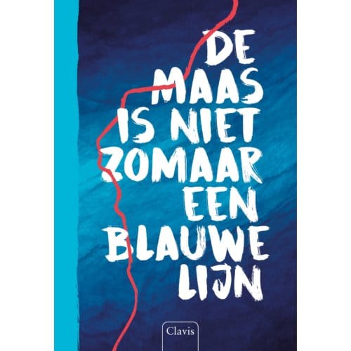 De Maas Is Niet Zomaar Een Blauwe Lijn - Diverse Auteurs