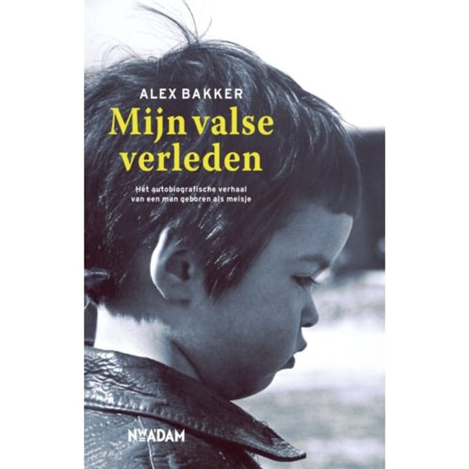 Mijn Valse Verleden - Alex Bakker
