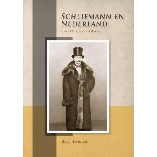Schliemann En Nederland - Wout Arentzen