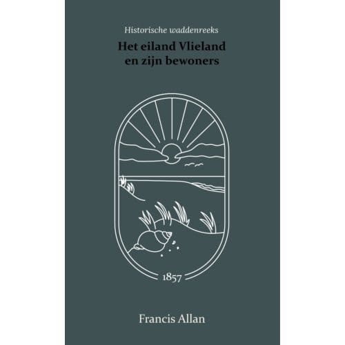 Het Eiland Vlieland En Zijn Bewoners - Francis Allan